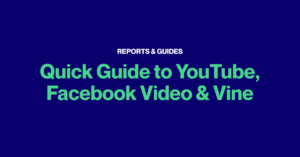 Guide to YouTube, Facebook Video & Vine