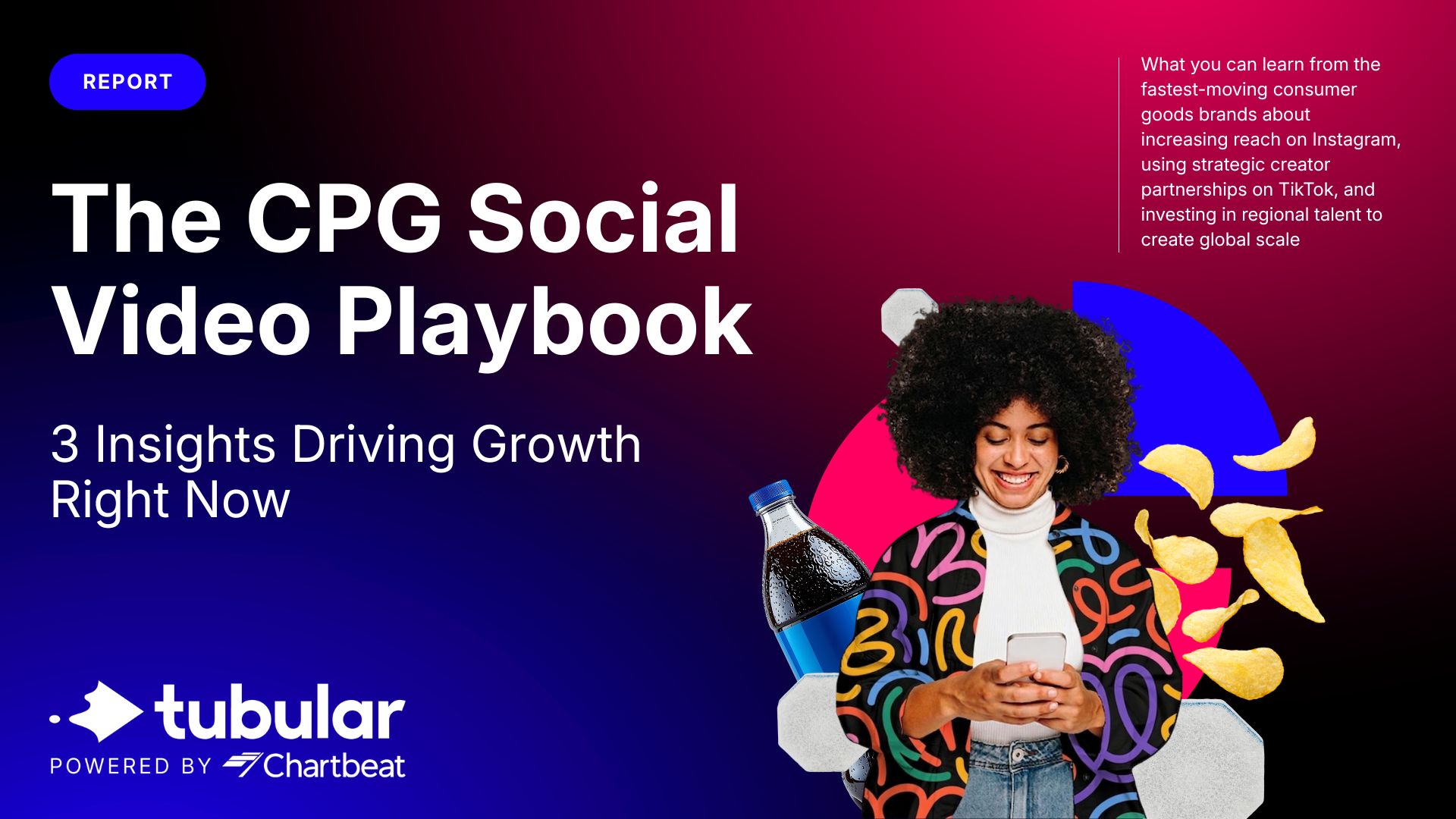 The CPG Social Video Playbook: 3 Insights Driving Growth Right Now